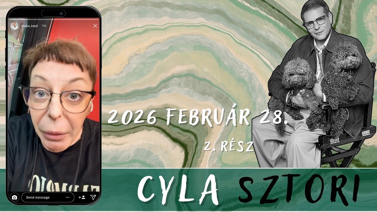 Cyla Sztori: Semmi dolgunk nincsen csak oda kell húzni az X-et! (2026/02/28 2. rész) | Kajdi Csaba