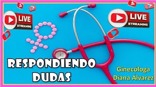 RESPONDIENDO PREGUNTAS EN VIVO |Ginecologa Diana Alvarez