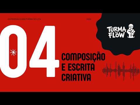 Aula 4 Turma do Flow - Composição e Escrita Criativa