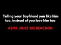 ASMR PRANK Telling Your Boyfriend You Like Him Too Instead Of Love Him Too M4F
