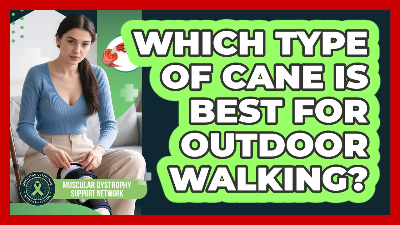 Which Type Of Cane Is Best For Outdoor Walking?