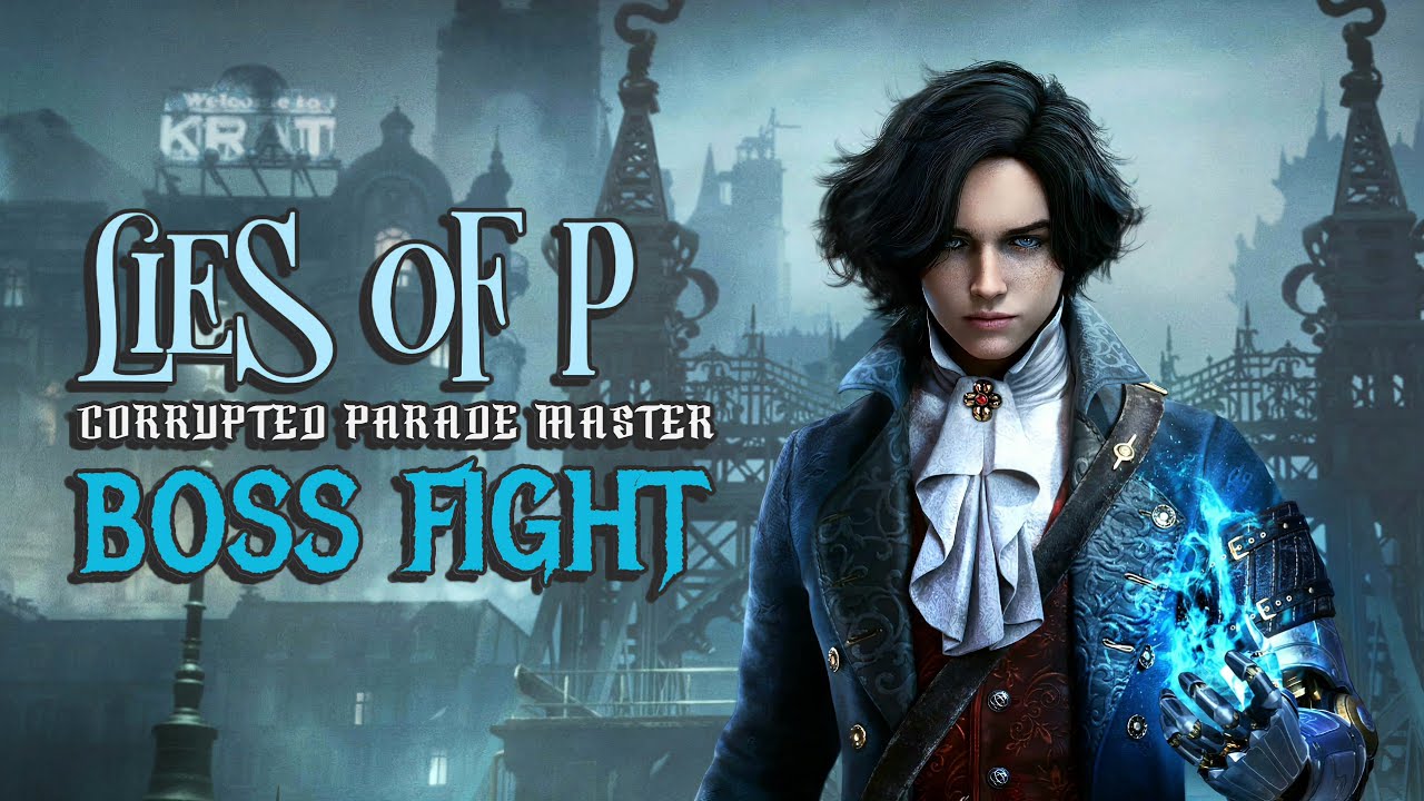 lies-of-p-gameplay-part-22-corrupted-parade-master-boss-fight-youtube