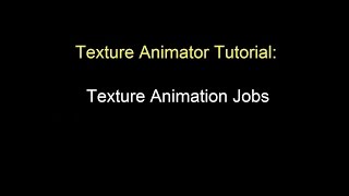Texture Animation Jobs - Texture Animator Tutorial