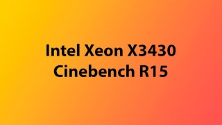Intel Xeon X3430 Cinebench R15