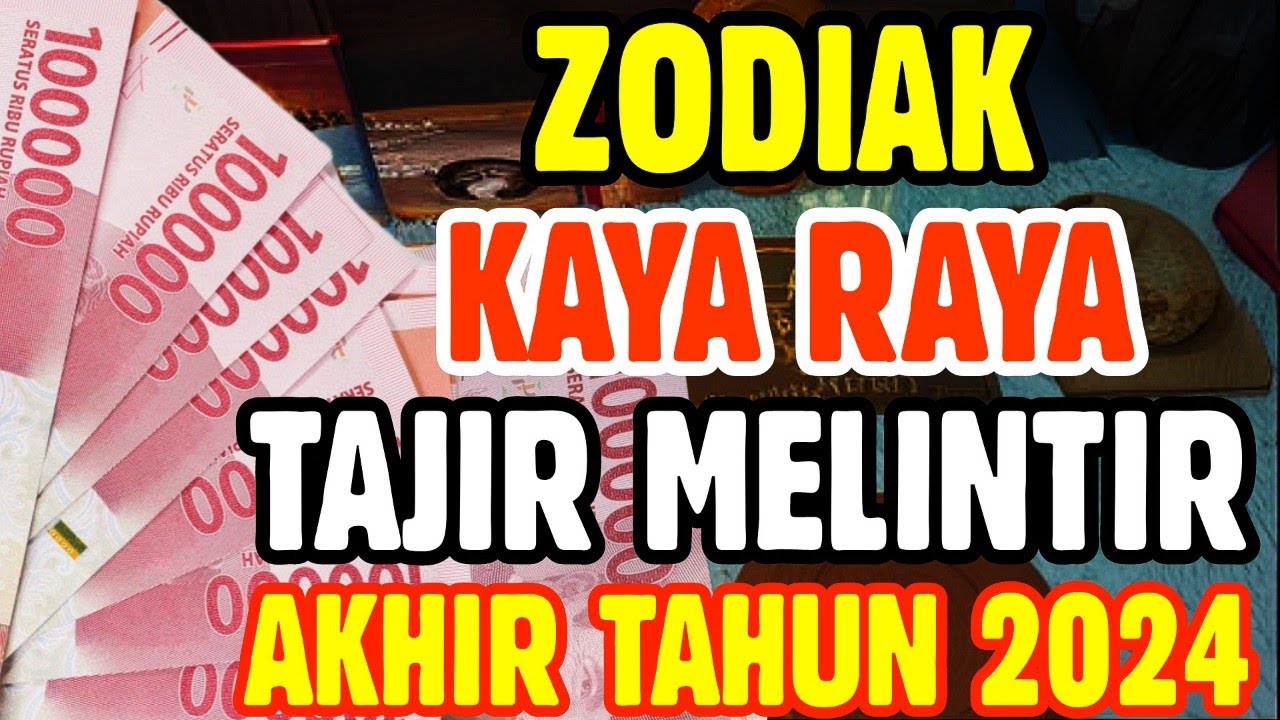 zodiak-kaya-raya-tajir-melintir-akhir-tahun-2024-youtube
