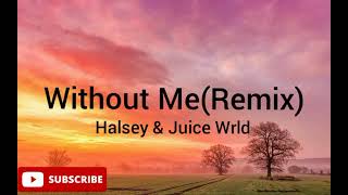 Halsey &amp; Juice Wrld - Without Me(lyrics)