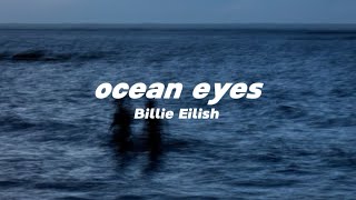 ocean eyes - Billie Eilish ( lyrics )