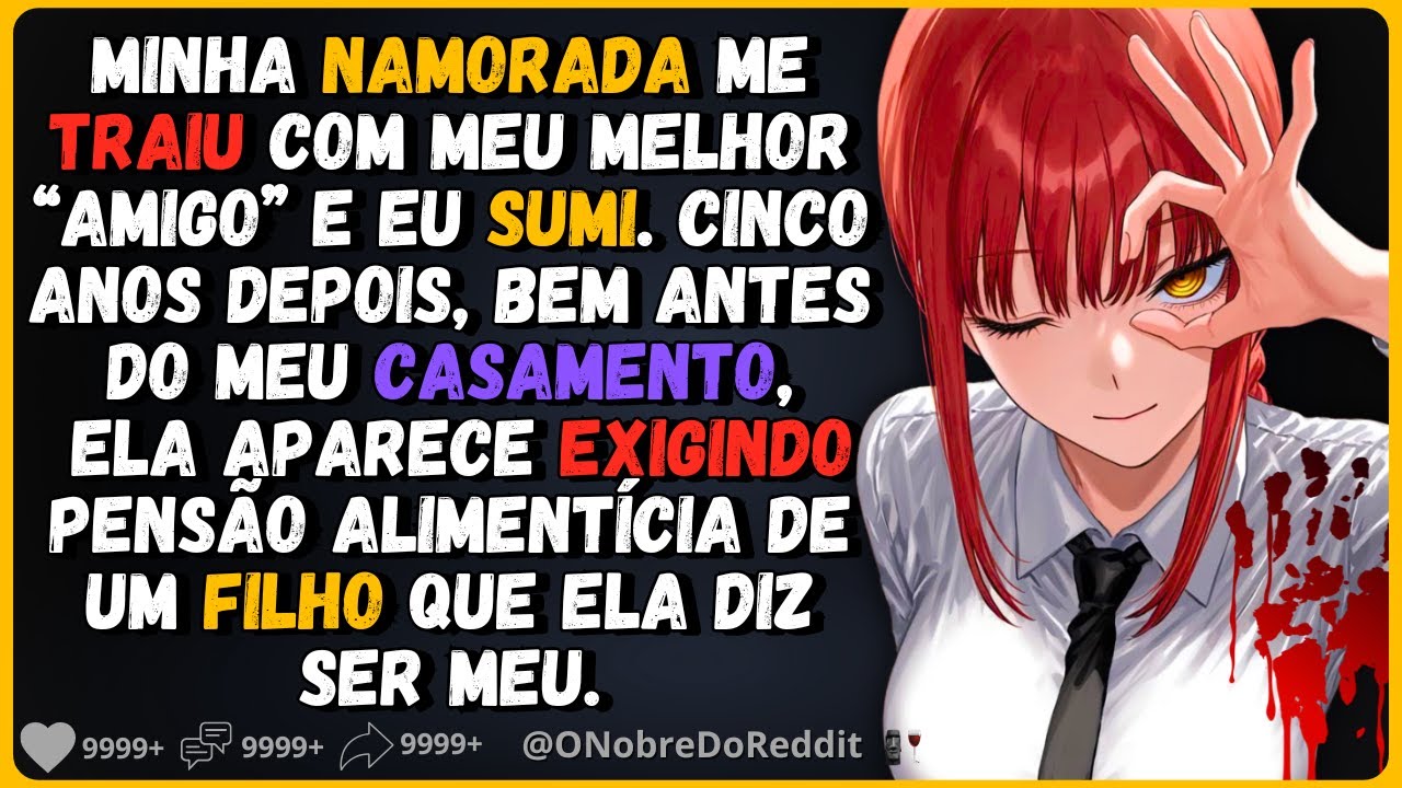 🗿🍷Minha ex namorada apareceu do nada exigindo pensão de um filho que ela diz ser meu.