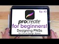 PROCREATE FOR BEGINNERS | How to Design PNGs for Cricut Design Space | Creative Design Series EP #2