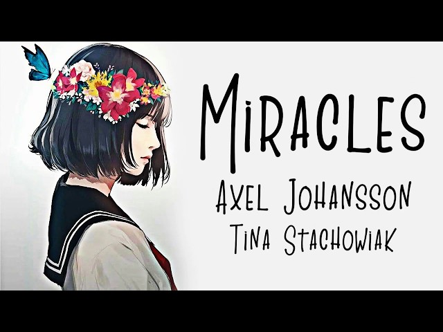 Nightcore → Miracles ♪ (Axel Johansson) LYRICS ✔︎ class=