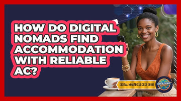 How Do Digital Nomads Find Accommodation With Reliable AC? - Digital Nomad Success Guide