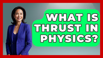 What Is Thrust In Physics? - Physics Frontier