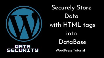 Securely Store HTML-Formatted Data in WordPress DB - Best Practices | Data Security | wp_kses()