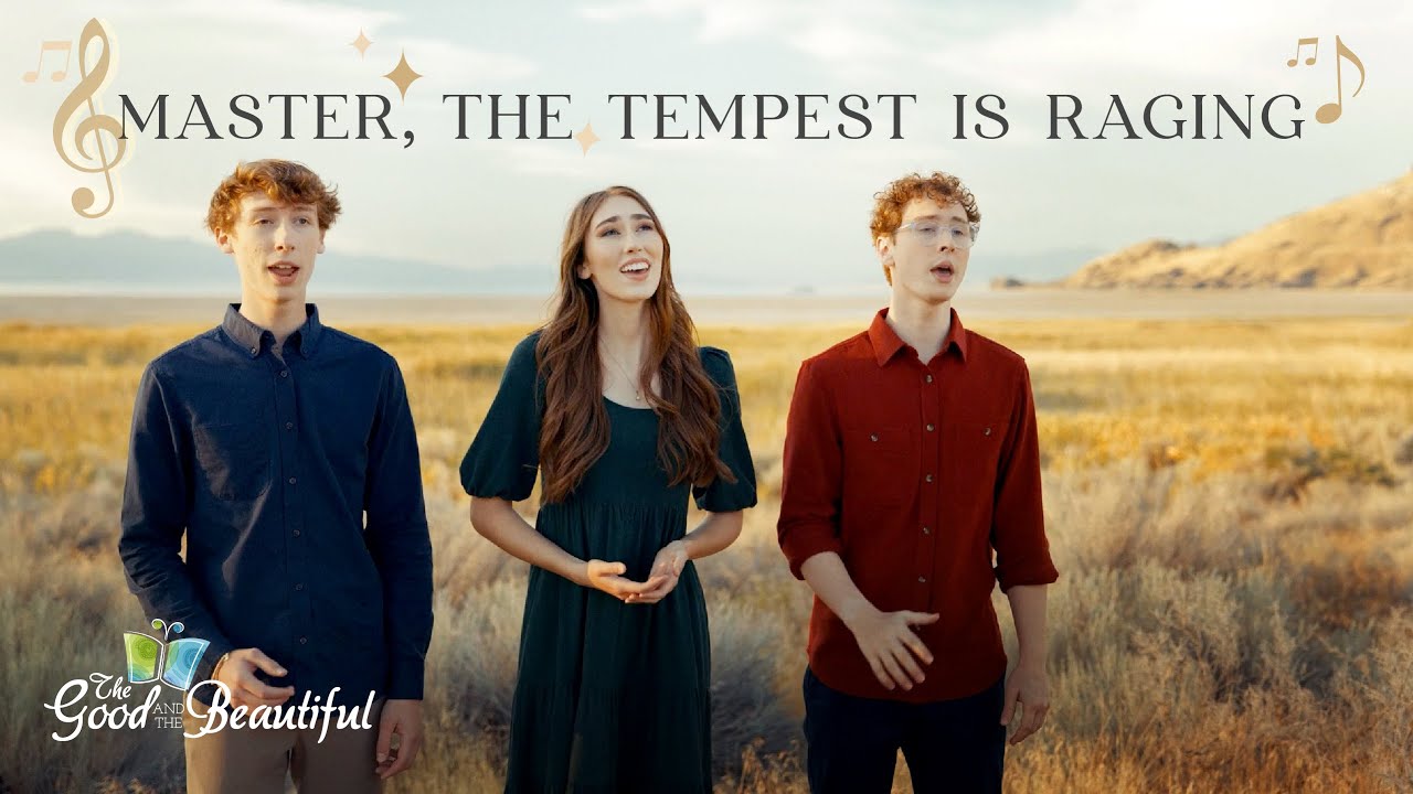 Master, the Tempest is Raging | Hymn Music Video | The Good and the Beautiful Master, the Tempest is Raging | Hymn Music Video | The Good and the Beautiful