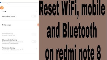 Reset WiFi, mobile and Bluetooth on redmi note 8