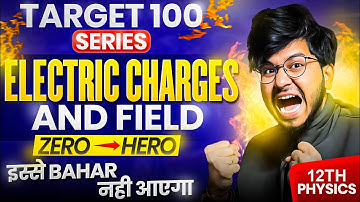 12th PHYSICS chapter 1 ELECTRIC CHARGES AND FIELDS DETAILED ONE SHOT FOR BOARDS  2026 BY MUNIL SIR 
