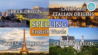 SPELLING English Words of GREEK, LATIN, ITALIAN, FRENCH, and GERMAN ORIGINS