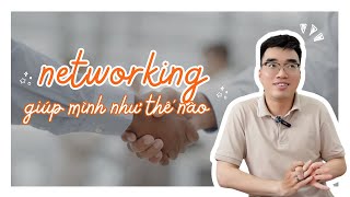 NETWORKING - Chìa Khóa Giúp Mình Đạt Được 03 Học Bổng Toàn Phần | Series Viết luận du học