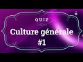 Quiz de culture gnrale partie 1