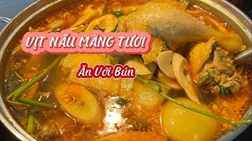 VỊT NẤU MĂNG TƯƠI Ăn Với Bún Món Ăn Thay Đổi Mỗi Ngày Cho Gia Đình #vịtnấumăng #Thayđổimónăngiađình