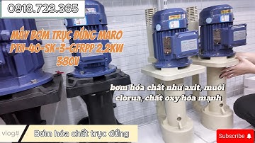 Máy bơm hóa chất trục đứng Maro PTH-40-SK-3-GFRPP 2.2kW