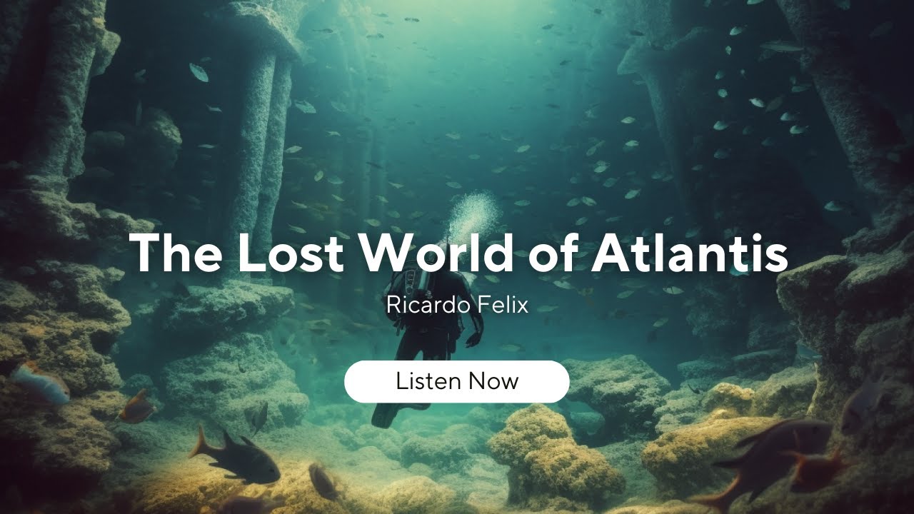 Ricardo Felix - The Lost World of Atlantis