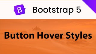 Bootstrap 5 Button Hover Style | Custom Bootstrap Buttons