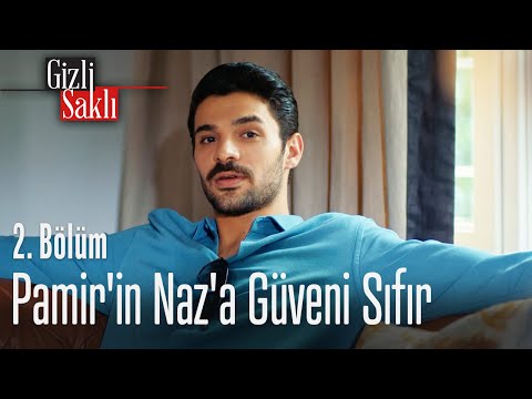 Pamir'in Naz'a güveni sıfır -  Gizli Saklı 2. Bölüm