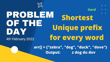 Shortest Unique prefix for every word  | Problem of the Day | 4th Feb | Let