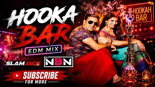 Hookha Bar(Edm Version Mix) DJ NBN DJ SLAMJACK