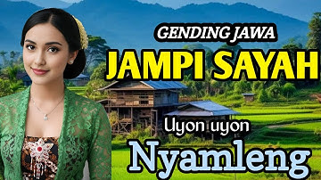 GENDING JAWA JAMPI SAYAH || UYON UYON NYAMLEMG PALING PENAK DI LARAS