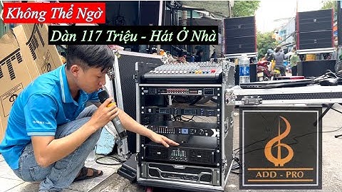 Không Ngờ “ Lên Dàn Array ADD_Pro 117 Triệu “ Hát Ở Nhà - Chắc Bay Nóc Nhà Mất. LH 0799060299