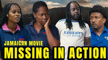 MISSING IN ACTION NEW JAMAICAN MOVIE 2025