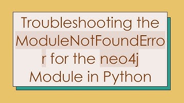 Troubleshooting the ModuleNotFoundError for the neo4j Module in Python