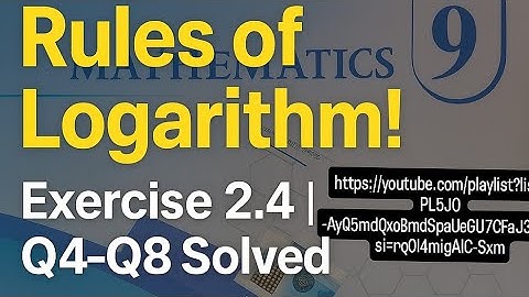 9th  Math NewBook 2.4 | Chapter 2 Exercise 2.4 | Rules of Logarithm| Q1 to Q3 with Examples |