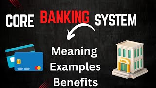 What is Core Banking System| How CBS works |Benefits of CBS|Banking Technology|