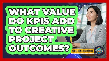 What Value Do KPIs Add To Creative Project Outcomes?