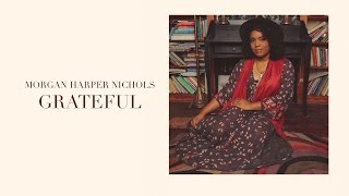 Morgan Harper Nichols: Grateful (Official Audio) chords