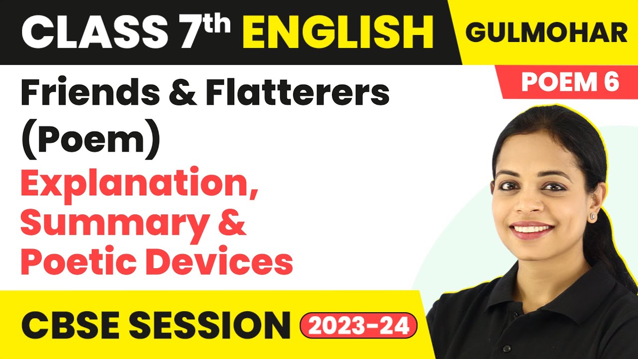 Gulmohar Class 7 Unit 6 Friends And Flatterers Poem Explanation Summary And Poetic 