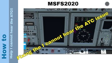 Flight Simulator 2020 - How to - Help I cannot hear the ATC!!
