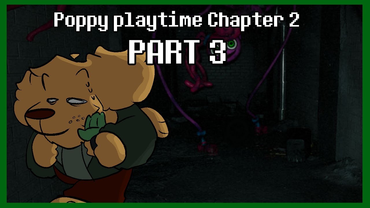 The Poppy Playtime Chapter 2 experience (Pt 3)