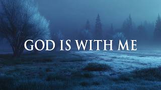 GOD IS WITH ME - Soaking Worship Instrumental | Living With God