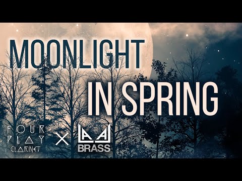 Moonlight in Spring - Four Play clarinet x LALA Brass
