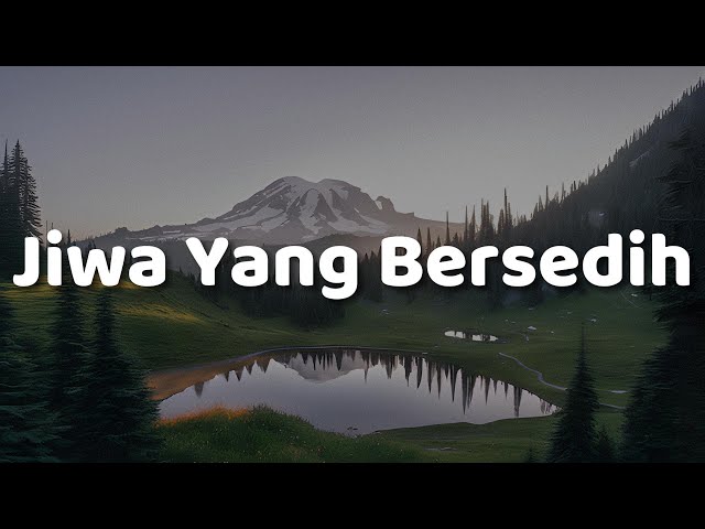 Jiwa Yang Bersedih, Satu-Satu, Bertaut (Lirik) - Ghea Indrawari, Idgitaf, Nadin Amizah class=