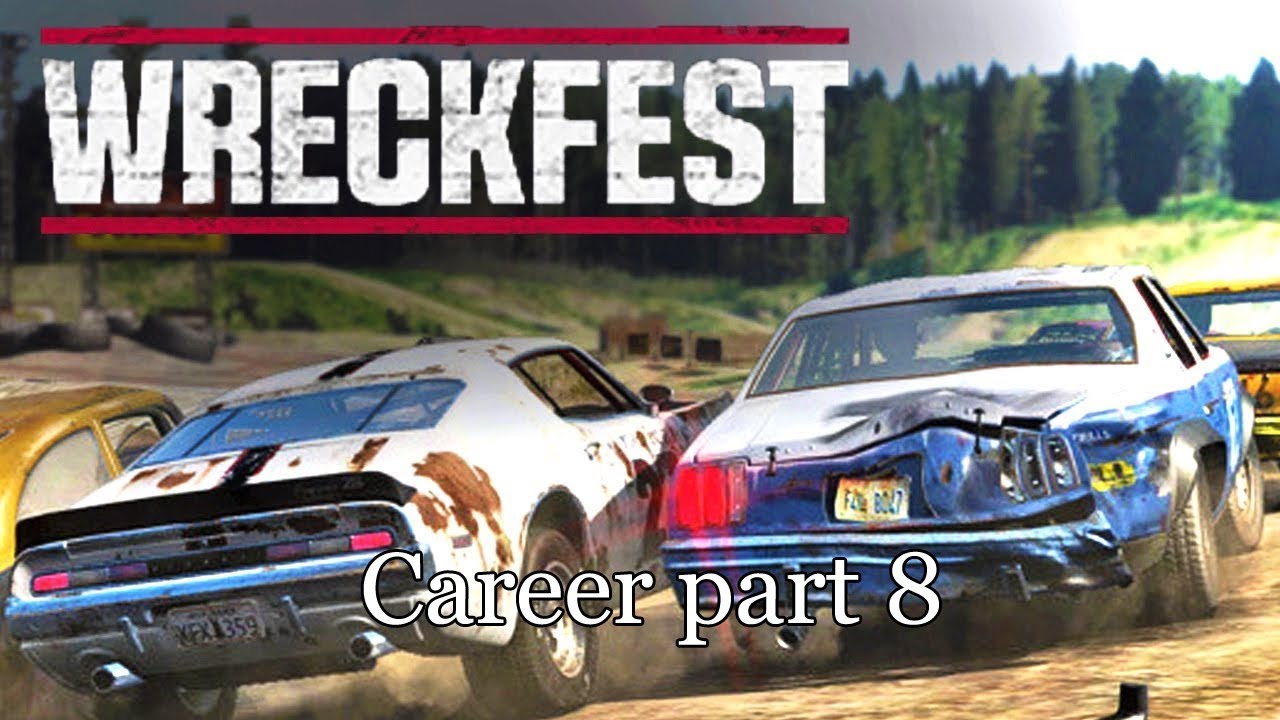 Wreckfest Career part 8 gameplay