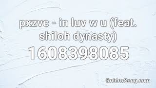 Pxzvc In Luv W U Feat Shiloh Dynasty Roblox Id Roblox Music Code Youtube - roblox music code for dynasty