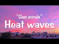 Glass animals  heat waves lyrics