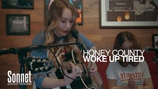 Honey County 'Woke Up Tired' | Sonnet Sessions | Blackstar