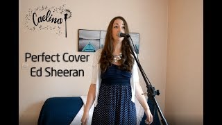 Perfect - Ed Sheeran - Cover By Caelina
