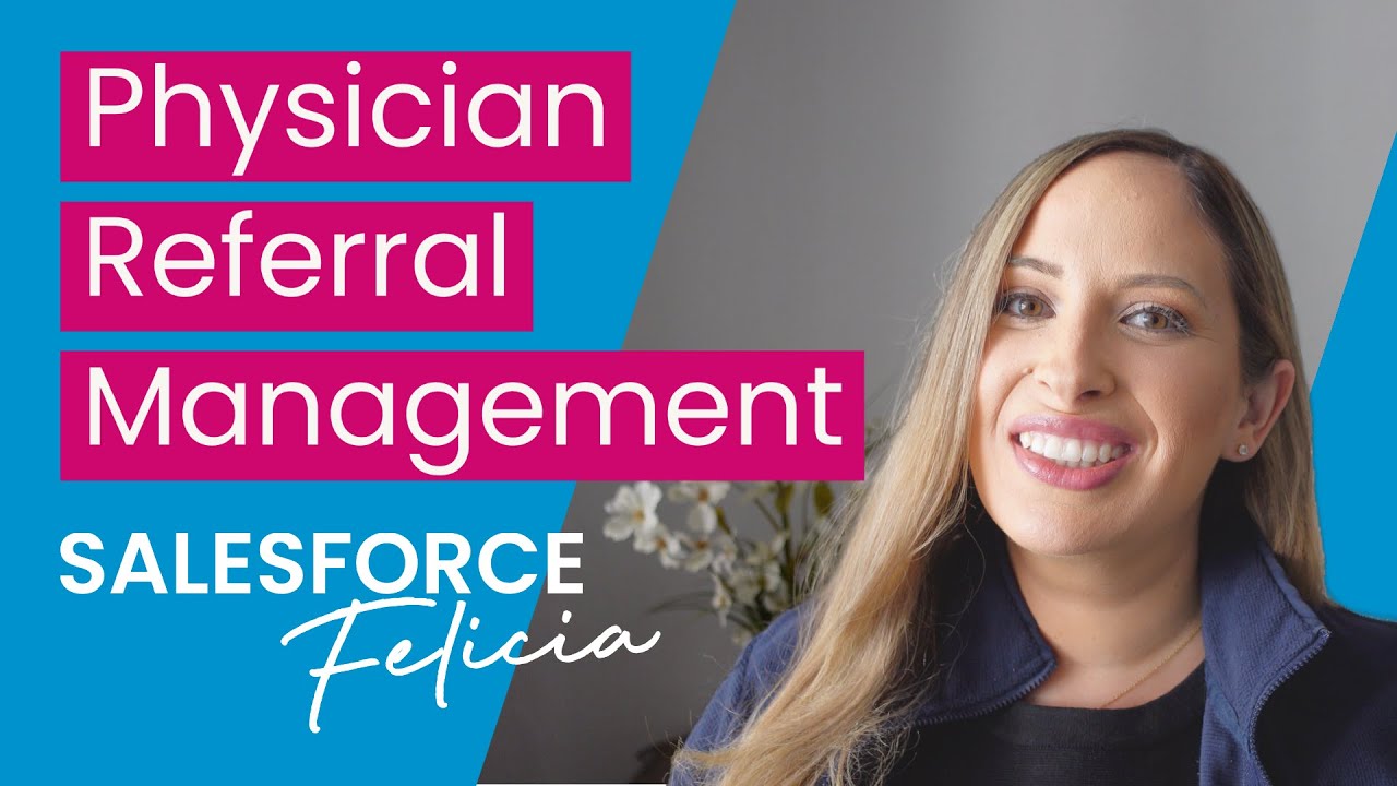 Salesforce Referrals Transforming Healthcare: Physician Referral Management with Salesforce ...